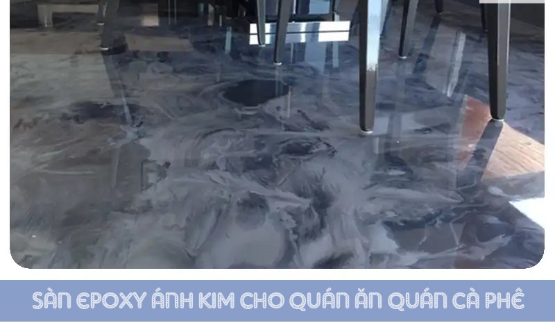 Sàn epoxy ánh kim cho quán ăn quán cà phê